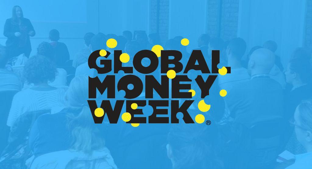 GLOBAL MONEY WEEK – міжнародна ініціатива з підвищення фінансової грамотності молоді